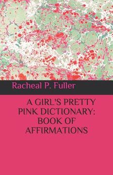 portada A Girl's Pretty Pink Dictionary (en Inglés)