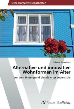 portada Alternative und innovative Wohnformen im Alter: Vor dem Hintergrund pluralisierter Lebensstile