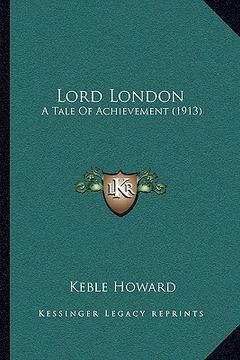 portada lord london: a tale of achievement (1913) (en Inglés)