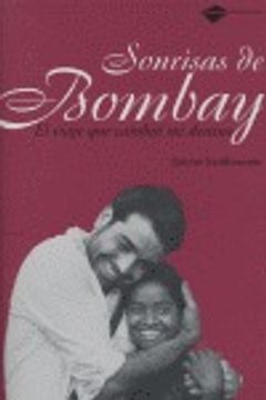 Sonrisas de Bombay: el viaje que cambió mi destino (in Spanish)