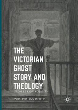 portada The Victorian Ghost Story and Theology: From Le Fanu to James (en Inglés)