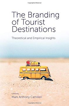 portada The Branding of Tourist Destinations: Theoretical and Empirical Insights (en Inglés)