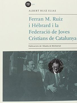 portada Ferran M. Ruiz Hébrard I La Federació De Joves Cristians De Catalunya (Biblioteca Abat Oliba)