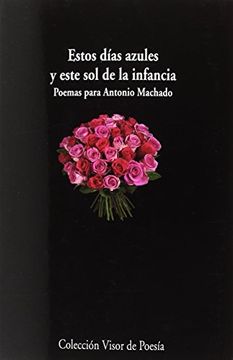 portada Estos Días Azules y Este sol de la Infancia (Visor de Poesía) (in Spanish)