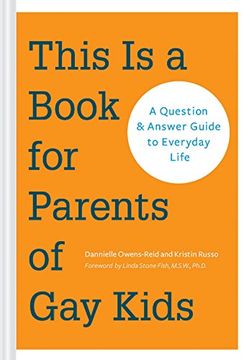 portada This Is a Book for Parents of Gay Kids: A Question & Answer Guide to Everyday Life (en Inglés)