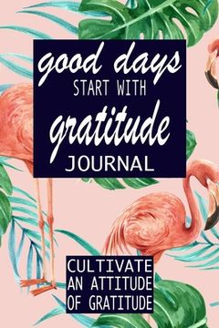 portada Good Days Start With Gratitude