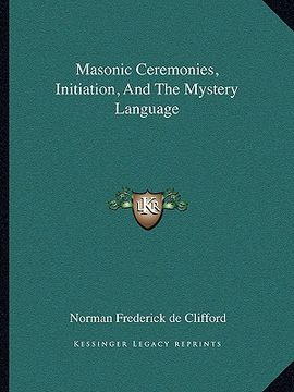 portada masonic ceremonies, initiation, and the mystery language (in English)