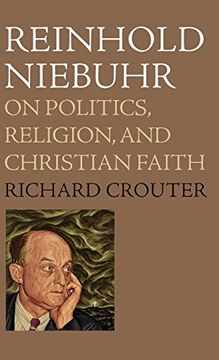 portada Reinhold Niebuhr: On Politics, Religion, and Christian Faith (en Inglés)