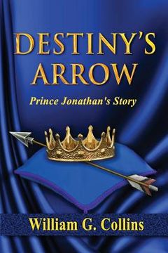 portada Destiny's Arrow: The Story of Prince Jonathan (en Inglés)