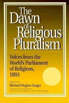 portada Dawn of Religious Pluralism: Voices From the World's Parliament of Religions, 1893 (in English)