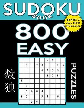 portada Sudoku Book 800 Easy Puzzles: Sudoku Puzzle Book With Only One Level of Difficulty (en Inglés)