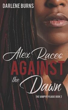 portada Alex Races Against the Dawn: The Vampyir Plague Book 2