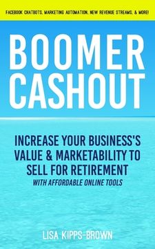 portada Boomer Cashout: Increase Your Business's Value & Marketability to Sell For Retirement (en Inglés)
