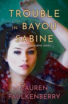 portada Trouble in Bayou Sabine: A Bayou Sabine Novel (en Inglés)