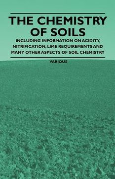 portada the chemistry of soils - including information on acidity, nitrification, lime requirements and many other aspects of soil chemistry