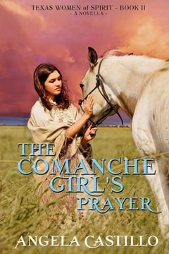 portada The Comanche Girl's Prayer: Texas Women of Spirit Book 2 (en Inglés)