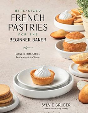 portada Bite-Sized French Pastries for the Beginner Baker (en Inglés)