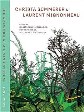 portada Christa Sommerer & Laurent Mignonneau: The Artwork as a Living System 19922022 (in English)