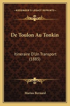 portada De Toulon Au Tonkin: Itineraire D'Un Transport (1885) (en Francés)