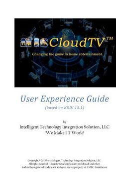 portada itisCloudTV User Experience Guide: based on KODI 15.1 (by XBMC Foundation) (en Inglés)