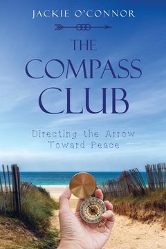 portada The Compass Club: Directing the Arrow Toward Peace (en Inglés)