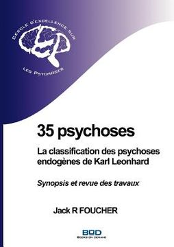 portada 35 psychoses: La classification des psychoses endogènes de Karl Leonhard: Synopsis et revue des travaux (in French)
