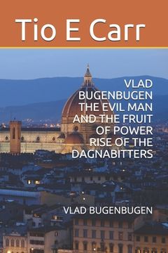 portada Vlad Bugenbugen the Evil Man and the Fruit of Power Rise of the Dagnabitters: Vlad Bugenbugen (en Inglés)