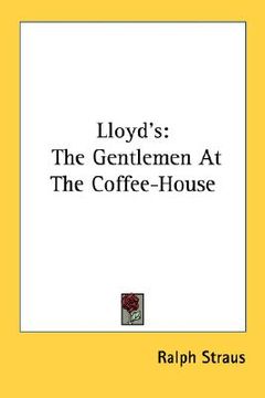 portada lloyd's: the gentlemen at the coffee-house (en Inglés)