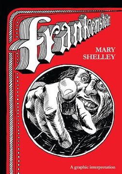 portada Frankenstein: A graphic interpretation (in English)