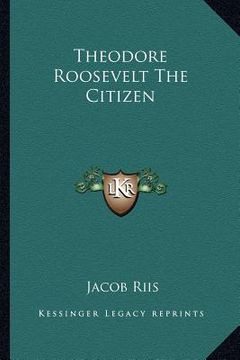 portada theodore roosevelt the citizen (en Inglés)