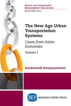 portada The New Age Urban Transportation Systems, Volume I: Cases from Asian Economies (en Inglés)