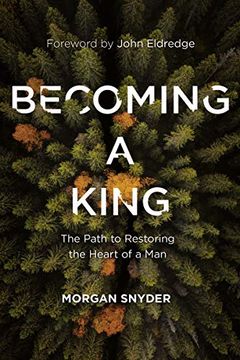 portada Becoming a King: The Path to Restoring the Heart of a man (in English)