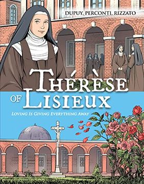 portada Thérèse of Lisieux: Loving is Giving Everything Away (en Inglés)
