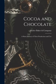 portada Cocoa and Chocolate: a Short History of Their Production and Use