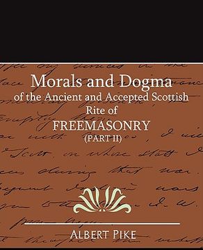 portada morals and dogma of the ancient and accepted scottish rite of freemasonry (part ii) (en Inglés)