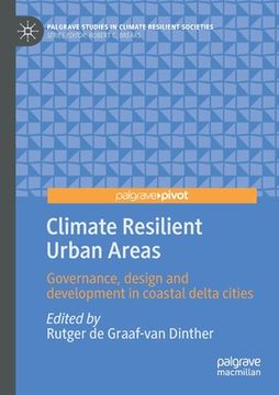 portada Climate Resilient Urban Areas: Governance, Design and Development in Coastal Delta Cities (en Inglés)