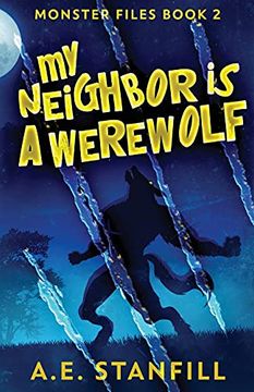portada My Neighbor is a Werewolf (The Monster Files) (en Inglés)