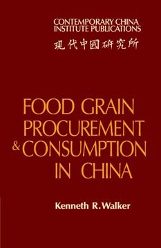 portada Food Grain Procurement and Consumption in China Paperback (Contemporary China Institute Publications) (in English)