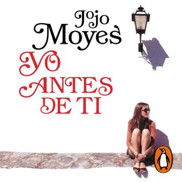 Libro Yo antes de ti (Antes de ti 1), Jojo moyes, ISBN 9788491293231 ...