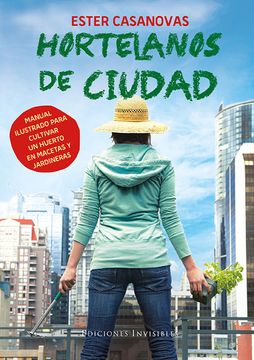 portada Hortelanos de Ciudad: Manual Ilustrado Para Cultivar un Huerto en Macetas y Jardineras (in Spanish)