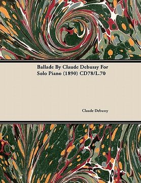portada ballade by claude debussy for solo piano (1890) cd78/l.70 (en Inglés)