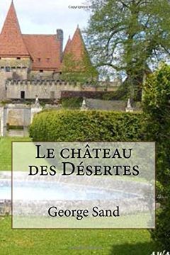 portada Le chateau des Desertes: Volume 32 (Les romans de George Sand)
