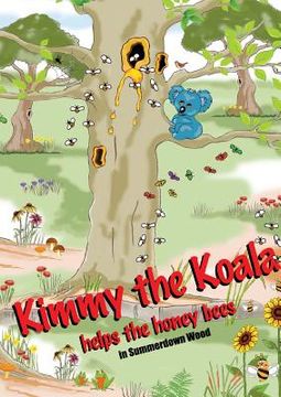 portada Kimmy the Koala Helps the Honey Bees in Summertown Wood (en Inglés)