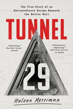 portada Tunnel 29: The True Story of an Extraordinary Escape Beneath the Berlin Wall (en Inglés)