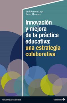 portada Innovacion y Mejora de la Practica Educativa: Una Estrategia Colaborativa