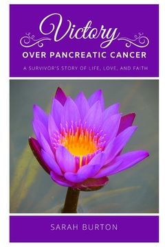 portada Victory over Pancreatic Cancer: A Survivor's Story (in English)