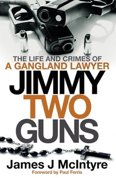 portada Jimmy Two Guns: The Life and Crimes of a Gangland Lawyer (en Inglés)