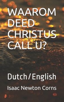 portada Waarom Deed Christus Call U?: Dutch/English