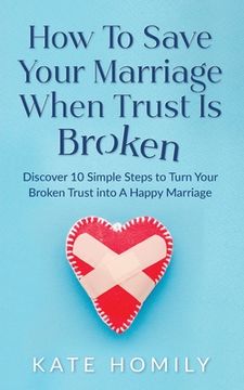 portada How to Save Your Marriage When Trust Is Broken (en Inglés)