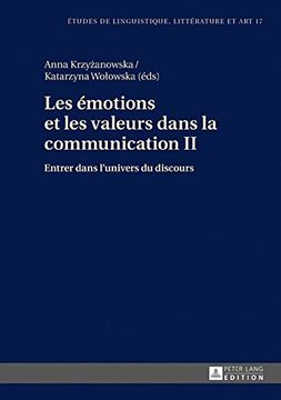 portada Les Émotions et les Valeurs Dans la Communication 2: Entrer Dans L'univers du Discours (Etudes de Linguistique, Litterature et Arts (in French)